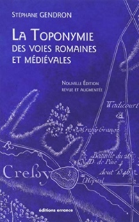 La toponymie des voies romaines et médiévales : Les mots des routes anciennes