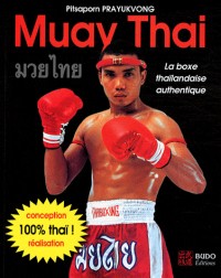 Muay Thai : La boxe thaïlandaise authentique