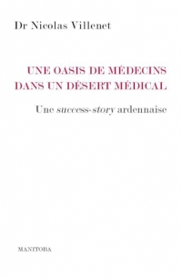 Une oasis de médecins dans un désert médical: Une success story ardennaise