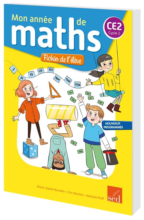 Mathématiques CE2 Cycle 2 Mon année de maths : Fichier de l'élève