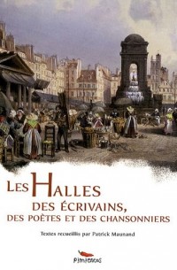 Les Halles des écrivains, des poètes et des chansonniers