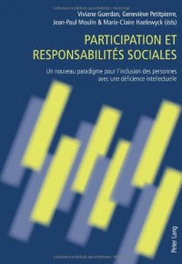 Participation Et Responsabilités Sociales: Un Nouveau Paradigme Pour l'Inclusion Des Personnes Avec Une Déficience Intellectuelle