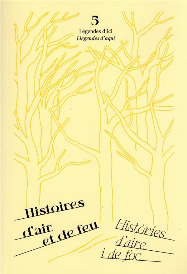 Légendes d'ici, Histoires d'air et de feu,: Histories d'aire i el foc