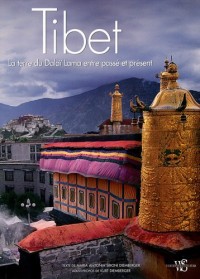 Tibet - La terre du Dalaï Lama entre passé et présent
