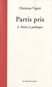 Partis pris : Tome 2, Poésie et politique