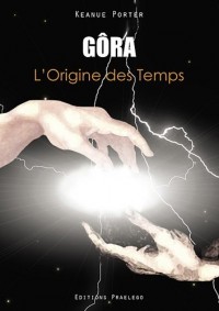 Gôra : L'Origine des Temps