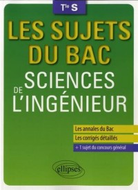 Les Sujets du Bac Sciences de l'Ingénieur Terminale S