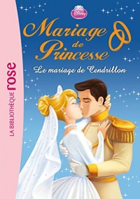 Mariage de Princesse 06 - Le mariage de Cendrillon