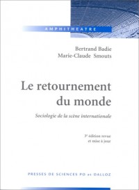 Le retournement du monde : Sociologie de la scène internationale, 3ème édition