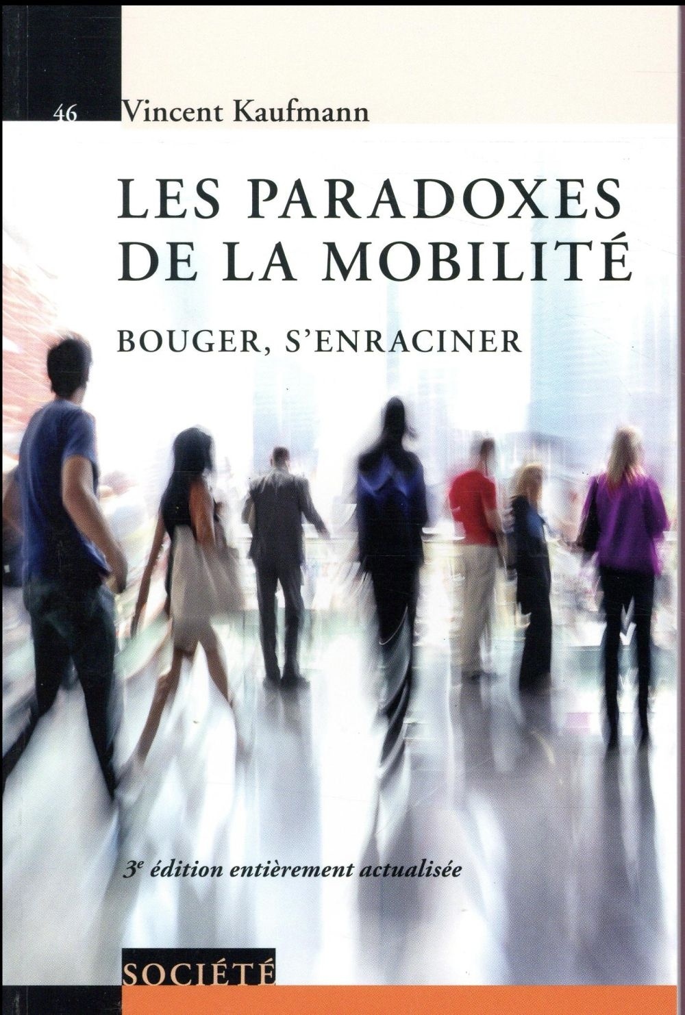 Les paradoxes de la mobilité: Bouger, s'enraciner