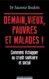 Demain, vieux, pauvres et malades !