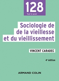 Sociologie de la vieillesse et du vieillissement - 4e éd.