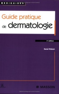 Guide pratique de dermatologie (Ancien prix éditeur : 38 euros)