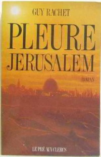 Pleure Jérusalem