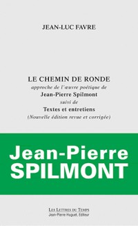 Le chemin de ronde : Approche de l'oeuvre poétique de Jean-Pierre Spilmont