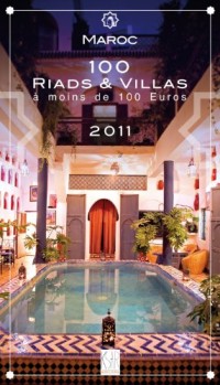Maroc : 100 riads et villas à moins de 100 euros 2012