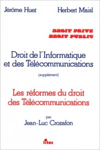 Droit de l'informatique et des télécommunications: Supplément : Les Réformes du droit des Télécommunications (ancienne édition)