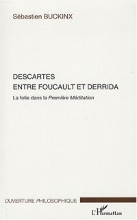 Descartes entre Foucault et Derrida : La folie dans la Première Méditation