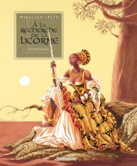 A la Recherche de la Licorne : L'Intégrale
