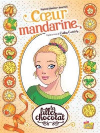Les filles au chocolat Tome 3 : Coeur Mandarine