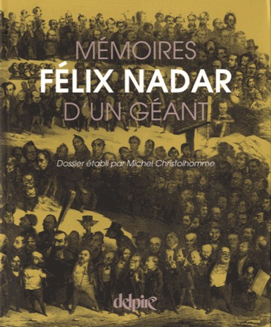 Félix Nadar, mémoires d'un géant