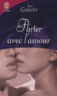 Flirter avec l'amour