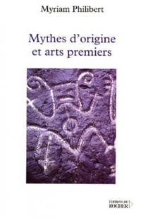 Mythes d'origines et arts premiers
