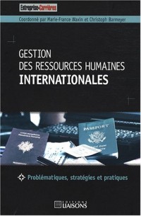 Gestion des ressources humaines internationales: Problématiques, stratégies et pratiques.