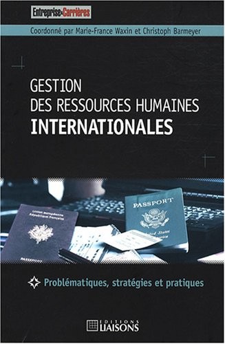 Gestion des ressources humaines internationales: Problématiques, stratégies et pratiques.