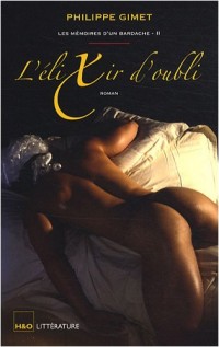 Les mémoires d'un bardache, Tome 2 : L'élixir d'oubli