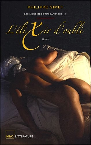 Les mémoires d'un bardache, Tome 2 : L'élixir d'oubli