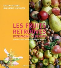 Les fruits retrouvés, patrimoine de demain : Histoire et diversité des espèces anciennes du Sud-Ouest