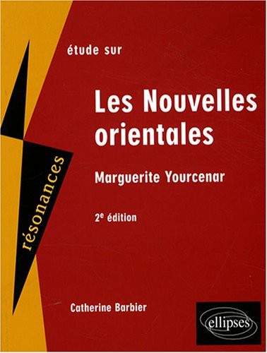 Etude sur Les Nouvelles orientales, Marguerite Yourcenar