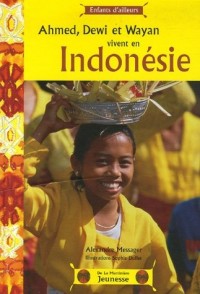 Ahmed, Dewi et Wayan vivent en Indonésie