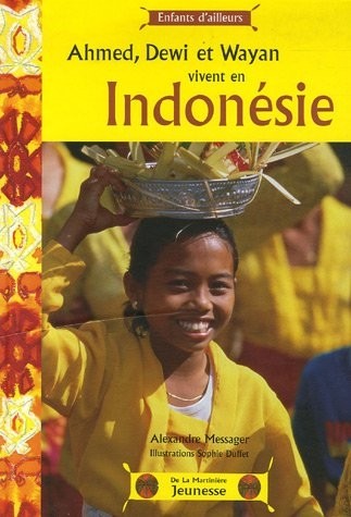 Ahmed, Dewi et Wayan vivent en Indonésie