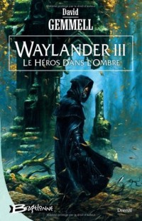 Drenaï – Waylander III - Le Héros dans l'ombre