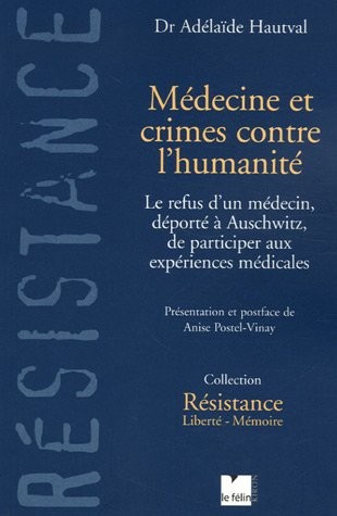 Médecine et crimes contre l'humanité : Le refus d'un médecin, déporté à Auschwitz, de participer aux expériences médicales