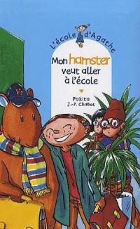L'Ecole d'Agathe, Tome 44 : Mon hamster veut aller à l'école