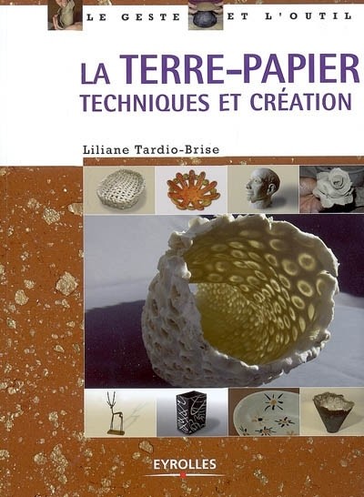La terre-papier : Techniques et création