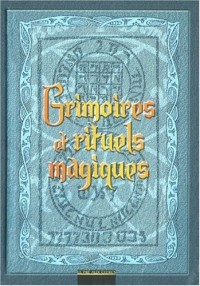 Grimoires et rituels magiques