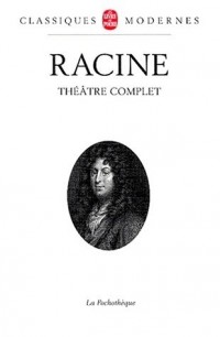 Racine : Théâtre complet