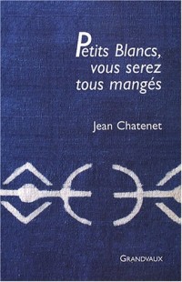 Petits Blancs, vous serez tous mangés