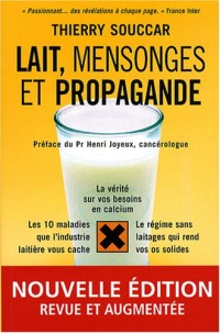 Lait, mensonges et propagande - Nouvelle édition