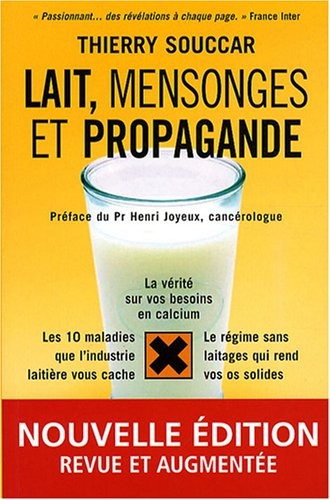 Lait, mensonges et propagande - Nouvelle édition