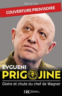 Evgueni Prigojine, Gloire et chute du patron de Wagner