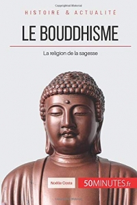 Le bouddhisme: La religion de la sagesse