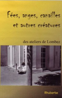 Fees, Anges, Canailles et Autres Creatures des Ateliers de Lombez