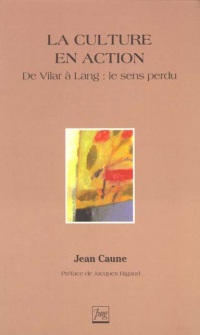 La culture en action. De Vilar à Lang : le sens perdu
