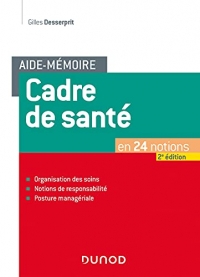 Aide-mémoire - Cadre de santé - 2e éd.: En 24 notions