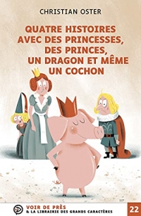Quatre histoires avec des princesses des princes un dragon et meme un cochon